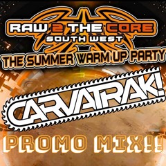 DJ Carvatrak - Raw 2 The Core The summer Warm Up Party - PROMO MIX