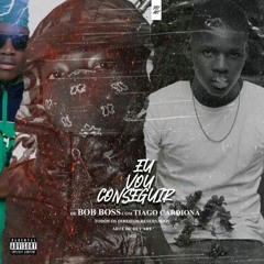 BOB BOSS X TIAGO CARDIONA - EU VOU CONSEGUIR.mp3