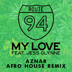 MY LOVE (AZNAR AFRO HOUSE REMIX) BUY = FREE DOWNLOAD