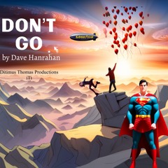 Don’t Go by Dave Hanrahan