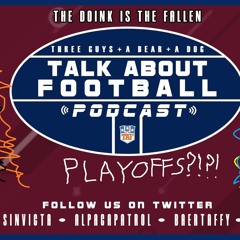 Two Guys (And a Bear) Talk About Football - 2021-2022 NFL BIG GAME PLAYOFF Weekend