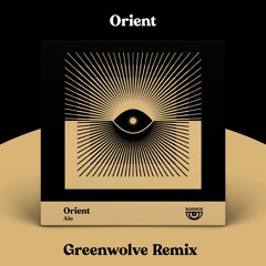 Aio - Orient (Greenwolve Remix)