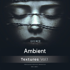 Ancore Sounds - Ambient Textures Vol.1
