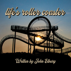 Life's roller roller coaster