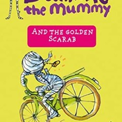 [ACCESS] [EBOOK EPUB KINDLE PDF] Dummie the Mummy and the Golden Scarab by  Tosca Men