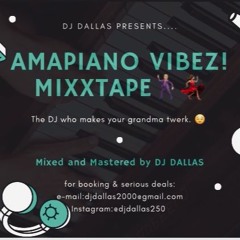 Dj Dallas_Amapiano Vibez MiXxTape