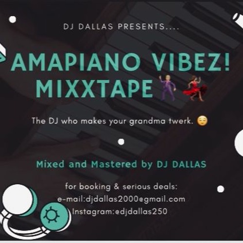Stream Dj Dallas_Amapiano Vibez MiXxTape by Dj Dallas250 Listen