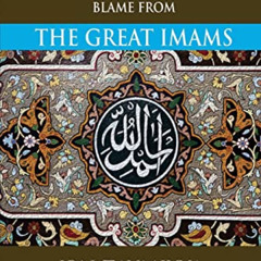 GET PDF 💗 The Removal of blame from the Great Imams by  Taqi ad din Ibn Taymiyyah [E