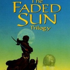 Read/Download The Faded Sun Trilogy BY : C.J. Cherryh