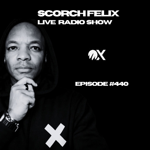 Scorch Felix Live#440 Ultra max Radio 7th August 2025