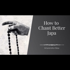 How To Chant Better Japa | Amarendra Dāsa