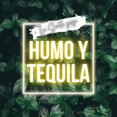 Humo y Tequila