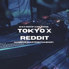 Tokyo X Reddit (Markus Martínez Mashup)