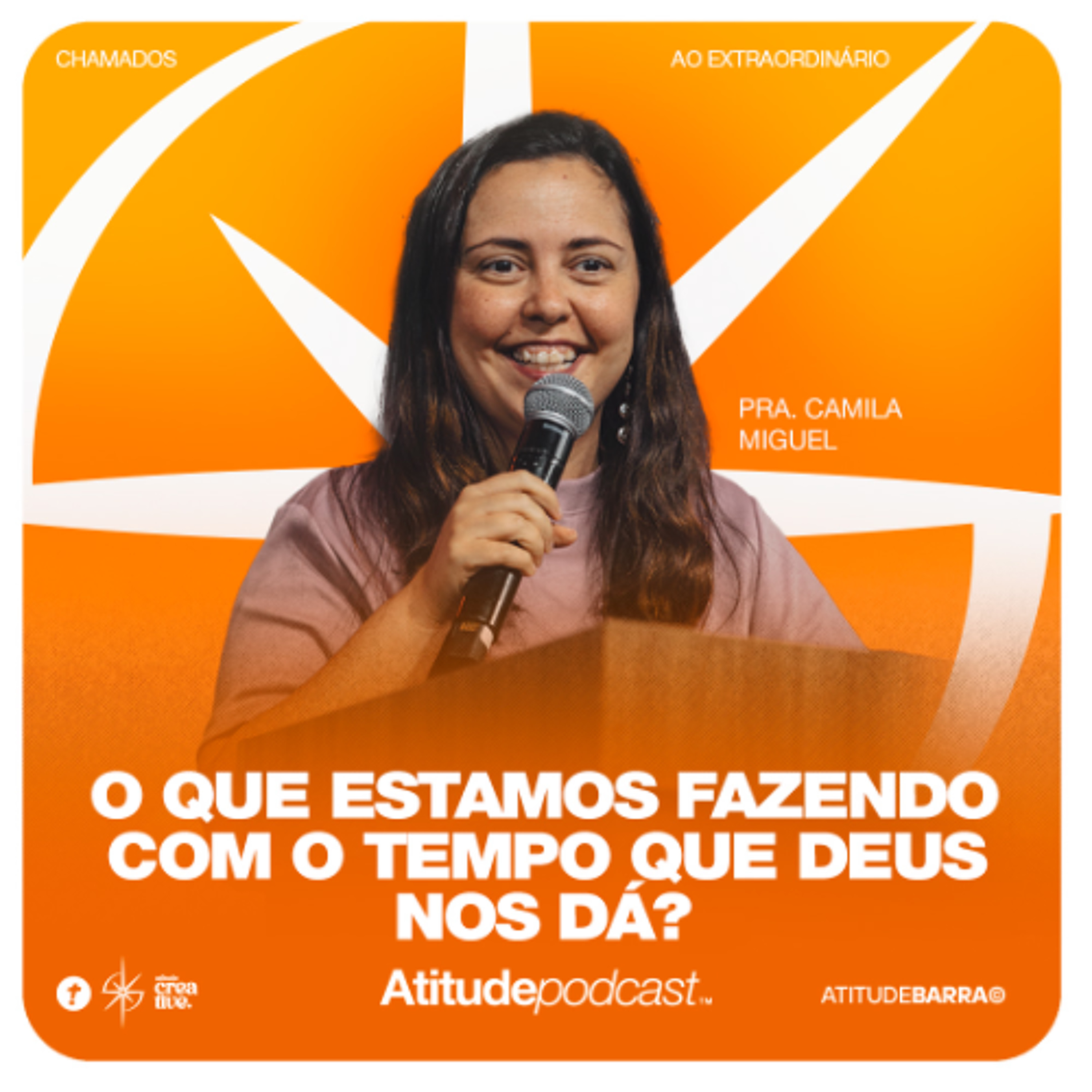 O que estamos fazendo com o tempo que Deus nos dá? | Pra. Camila Miguel