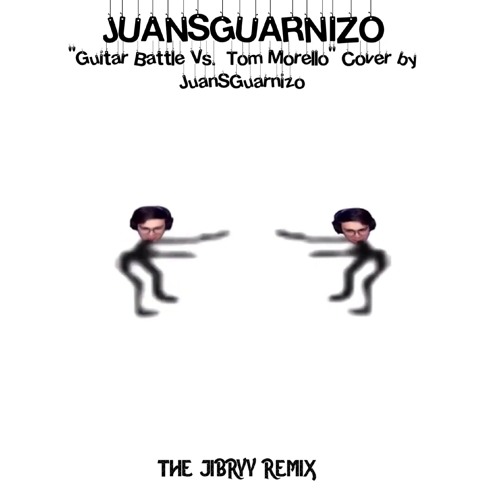 Stream Guitar Battle Vs. Tom Morello Cover by JuanSGuarnizo (The Jibryy  remix) by The Jibryy