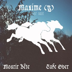 Mourir Bête w/ Maxime Y [01.08.24]
