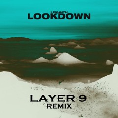 Levianth - Lookdown (Layer 9 Remix)[CS:GO IEM Katowice 2019]