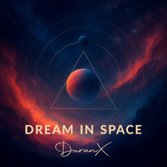 Dream in Space