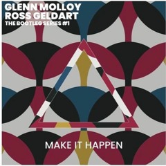 Glenn Molloy & Ross Geldart - Make It Happen