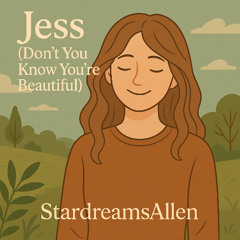Jess (Don't You Know You're Beautiful)