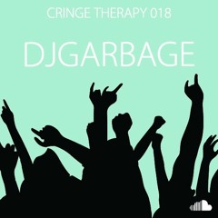 Cringe Therapy 018 : DJGARBAGE <Ola Radio>