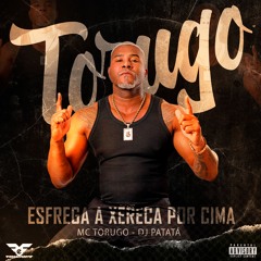 MC Torugo - Esfrega a Xereca Por Cima (Prod. DJ Patatá)