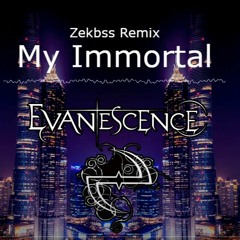 My immortal - Evanescence (Zekbss Remix)