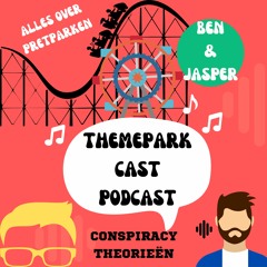 ThemePark Cast | EP11 | Conspiracy Theorieën