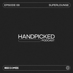 Handpicked // EP 08: Superlounge