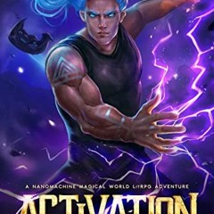 ✔️ [PDF] Download Activation: Book 1 of of the Invasion Series - A Nanomachine Magical World Lit