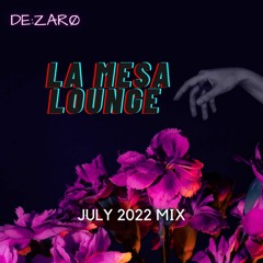 LA MESA Lounge( July 2022 Mix)
