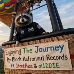 Enjoying The Journey Ft. StankPuss & ai12DIE