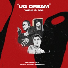 YaTha - UG DREAM (ft - SGL)