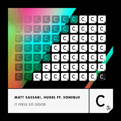 Matt Sassari, HUGEL ft. Sonique - It Feels So Good