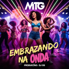 MTG EMBRAZADA NA ONDA PROD DJ GS O CRIA.mp3