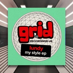 Lundy - My Style [Grid Recordings] PREMIERE