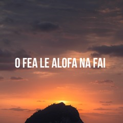 O Fea le Alofa Na Fai - Jo Fiamz & Siaosi Vaipua