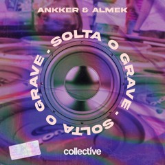 Ankker & Almek - Solta O Grave