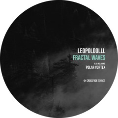 Leopoldoiii - Fractal Waves [Crossfade Sounds]