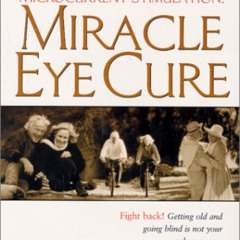 [View] EBOOK 📤 Microcurrent Stimulation : Miracle Eye Cure by  Edward C. Kondrot [KI