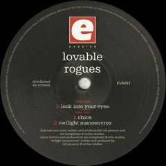 Lovable Rogues - Look Into Your Eyes / Chica / Twilight Manouvres (EVA001) (Reissue)