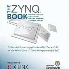 [VIEW] [KINDLE PDF EBOOK EPUB] The Zynq Book: Embedded Processing with the Arm Cortex