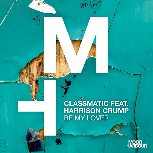Classmatic - Be My Lover feat. Harrison Crump (Terrace Mix - Extended Version)