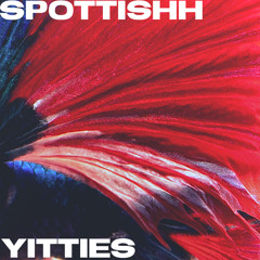 Spottishh - Yitties