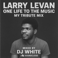 Larry Levan - One Life To The Music
