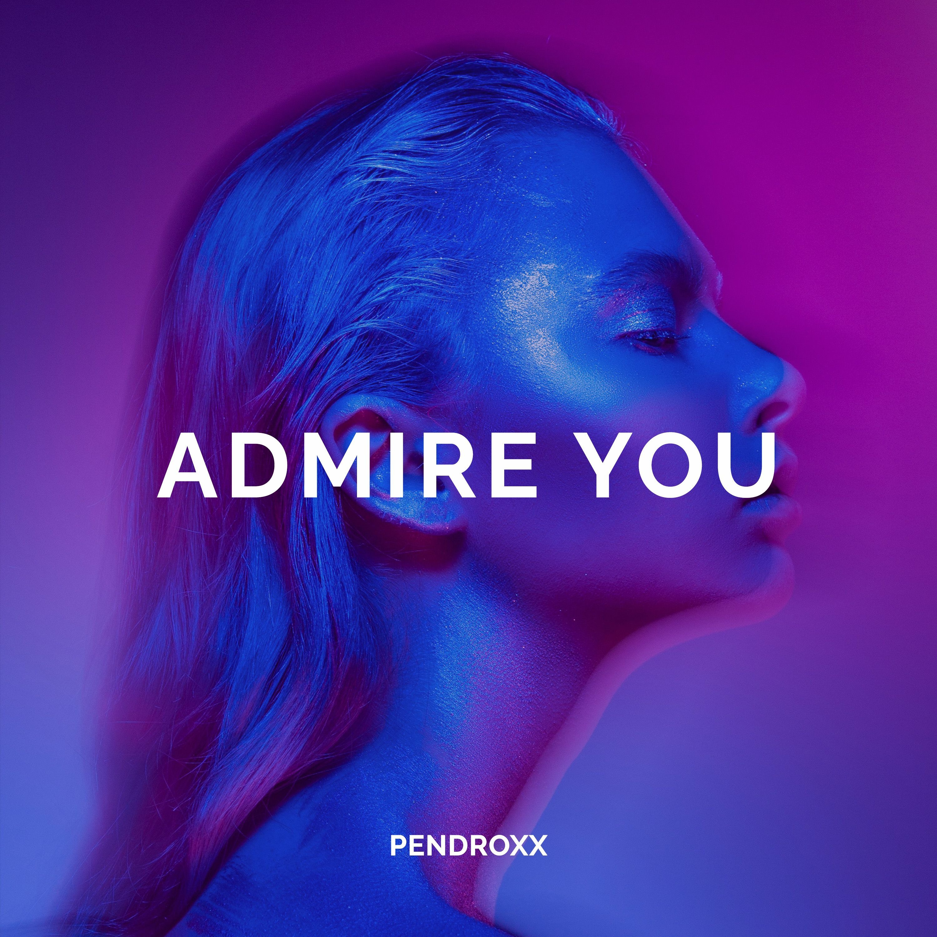 Admire You