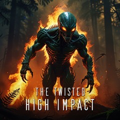 The Twisted - High Impact