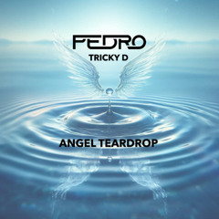 Pedro & Tricky d - Angel Teardrop [ Custom ]