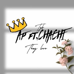 AP - Thug Love FT. TYB Chachi