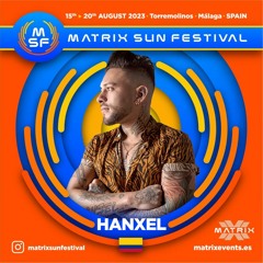 MATRIX SUN FESTIVAL 2023 - HANXEL SPECIAL PODCAST